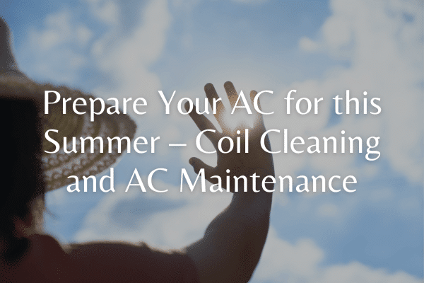 Prepare Your AC for this Summer – Coil Cleaning and AC Maintenance blog image