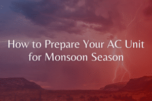 How to Prepare Your AC Unit for Monsoon Season blog image