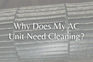 Why Does My AC Unit Need Cleaning blog from Air Excellence