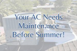 Your AC Needs Maintenance Before Summer! blog image