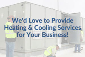 We'd love to provide heating and cooling services for your business blog image